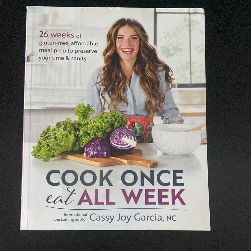 Cook Once, Eat All Week by Cassy Joy Garcia - Hardcover